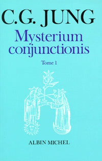 Mysterium conjunctionis - tome 1