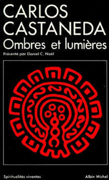 Carlos Castaneda : ombres et lumières