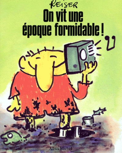 On vit une époque formidable