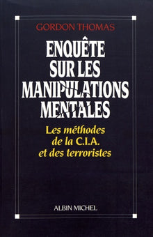 Enquête sur les manipulations mentales