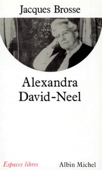 alexandra david-neel : aventure et spiritualité