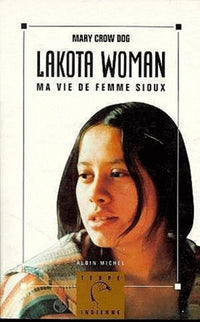 Lakota woman : ma vie de femme sioux