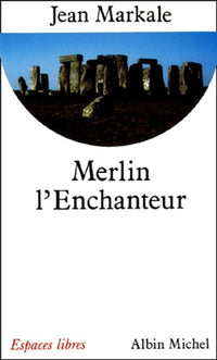 Merlin l'Enchanteur ou l'Eternelle quête magique