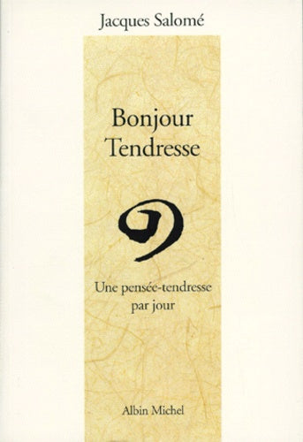 Bonjour Tendresse: Une pensée-tendresse par jour