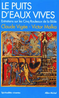 Le puits d'eaux vives : entretiens sur les cinq rouleaux de la Bible