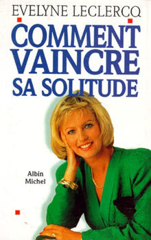 Comment vaincre sa solitude