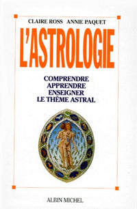 L'astrologie : Comprendre, apprendre, enseigner le thème astral