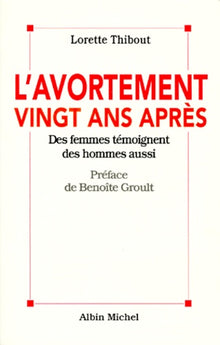 L'avortement vingt ans après: Des femmes témoignent, des hommes aussi