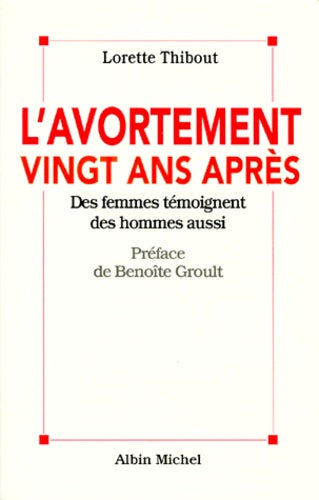 L'avortement vingt ans après: Des femmes témoignent, des hommes aussi