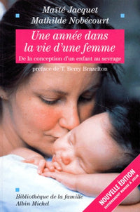 Une année dans la vie d'une femme. De la conception au sevrage