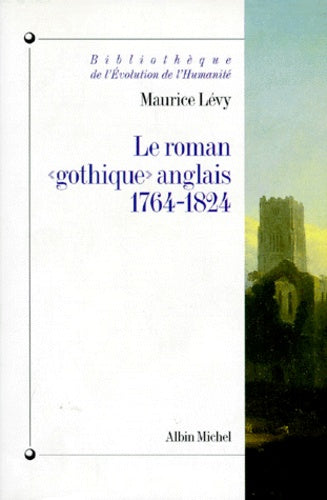 Le Roman « gothique » anglais, 1764-1824