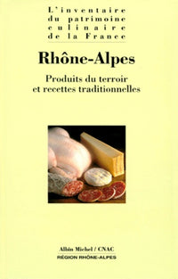 Rhône-Alpes: Produits du terroir et recettes traditionnelles