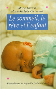 Le sommeil, le rêve et l'enfant