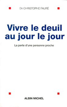 Vivre le deuil au jour le jour