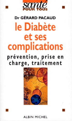Le Diabete Et Ses Complications. Prevention, Prise En Charge, Traitement