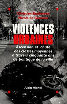 Violences urbaines. Ascencion et chute des classes moyennes à travers 50 ans de politique de la ville