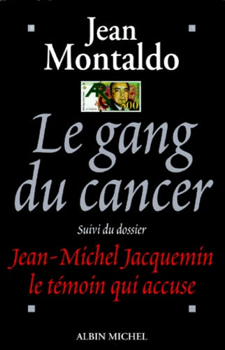 Le gang du Cancer suivi du dossier J. M Jacquemin