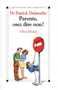 Parents, osez dire non !