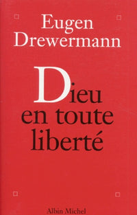 Dieu en toute liberté. Psychologie des profondeurs et religion