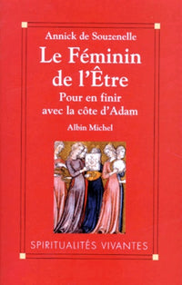 Le féminin de l'être : Pour en finir avec la côte d'Adam