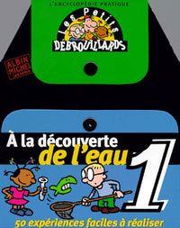 L'encyclopédie des petits débrouillards, tome 1: A la découverte de l'eau