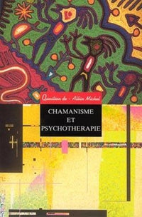 Chamanisme et psychothérapie