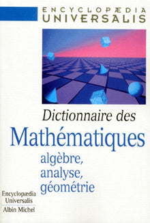 Dictionnaire des mathématiques: Algèbre, analyse, géométrie