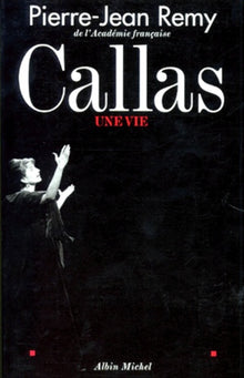 Callas : une vie