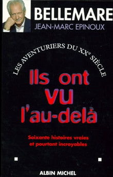 Ils Ont Vu L'Au-Dela. Tome 2, Soixante Histoires Vraies Et Pourtant Incroyables