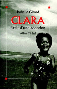 Clara. Recit D'Une Adoption