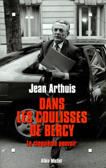 Dans les coulisses de Bercy. Le Cinquième pouvoir