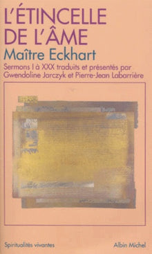 L'étincelle de l'âme : Sermons de I à XXX