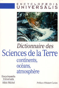 Dictionnaire des sciences de la Terre: Continents, océans, atmosphère