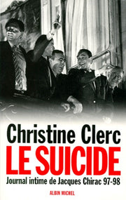 Journal intime de Jacques Chirac, tome 4 : Le Suicide