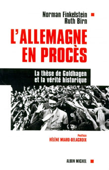 L'Allemagne en procès. La thèse de Goldhagen et la vérité historique