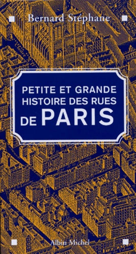 Petite et Grande Histoire des rues de Paris
