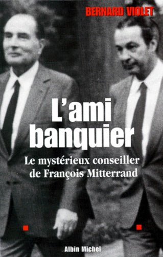 L'ami banquier de François Mitterrand