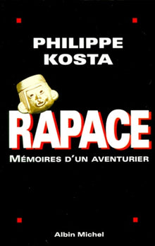 Rapace. Mémoires d'un aventurier