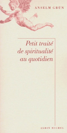 Petit traité de spiritualité au quotidien