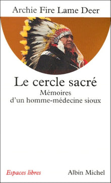 Le cercle sacré - Mémoires d'un homme-médecine sioux