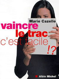 Vaincre le trac, c'est facile