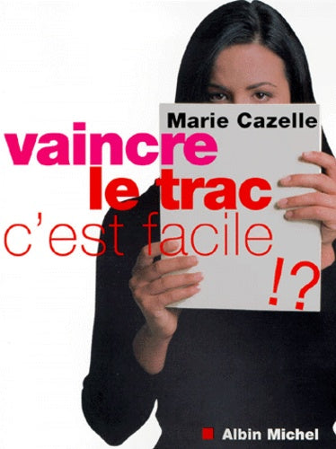 Vaincre le trac, c'est facile