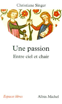 Une passion : Entre ciel et chair