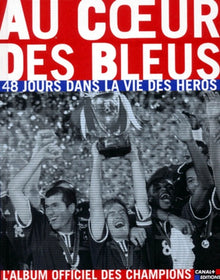 Au coeur des bleus. 48 jours dans la vie des héros
