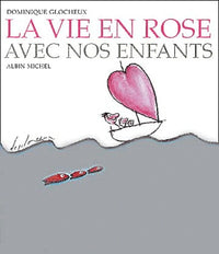 La vie en rose avec nos enfants