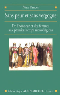 Sans peur et sans vergogne : De l'honneur et des femmes aux premiers temps mérovingiens