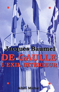 De Gaulle, L'exil intérieur