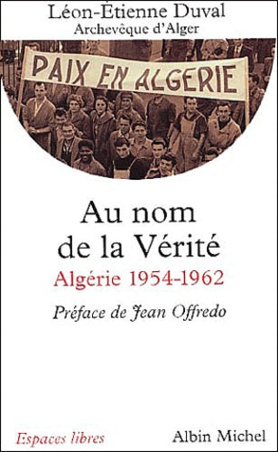 Au nom de la vérité : Algérie 1954-1962