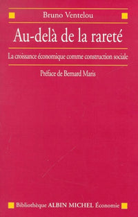 Au-delà de la rareté : La Croissance économique comme construction sociale