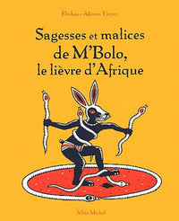 Sagesses et malices de M'Bolo le lièvre d'Afrique